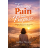Turning Pain Into Purpose